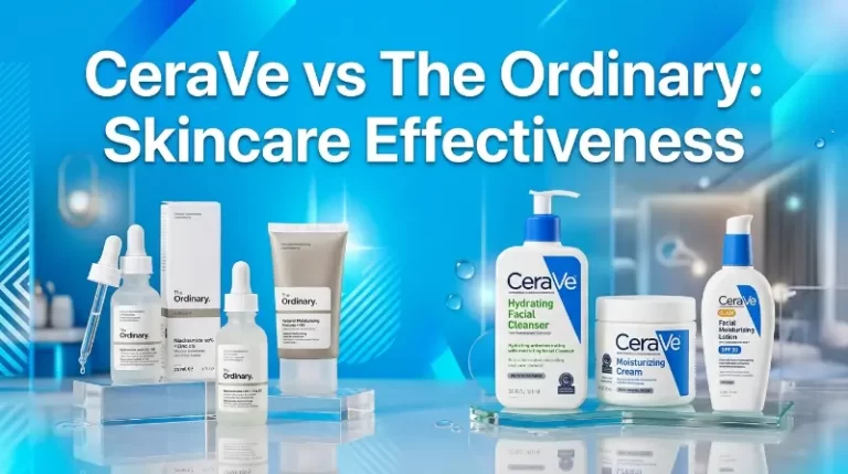 I Am a Gen Z Woman. How Does CeraVe Compare to The Ordinary in Terms of Skincare Effectiveness?